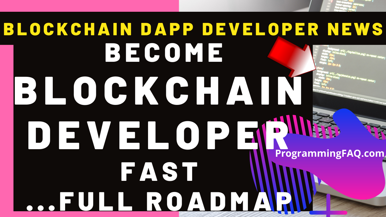 How To Become A Blockchain Developer FAST In 2022 Ultimate Guide images-Blockchain dApp Developer News Ep1 images
