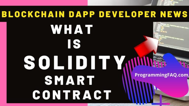 What Is Solidity Smart Contract? Is Solidity Worth Learning?